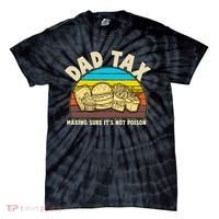 Funny Retro Dad Tax Making Sure Its Not Poison Tie-Dye T-Shirt thumb 0