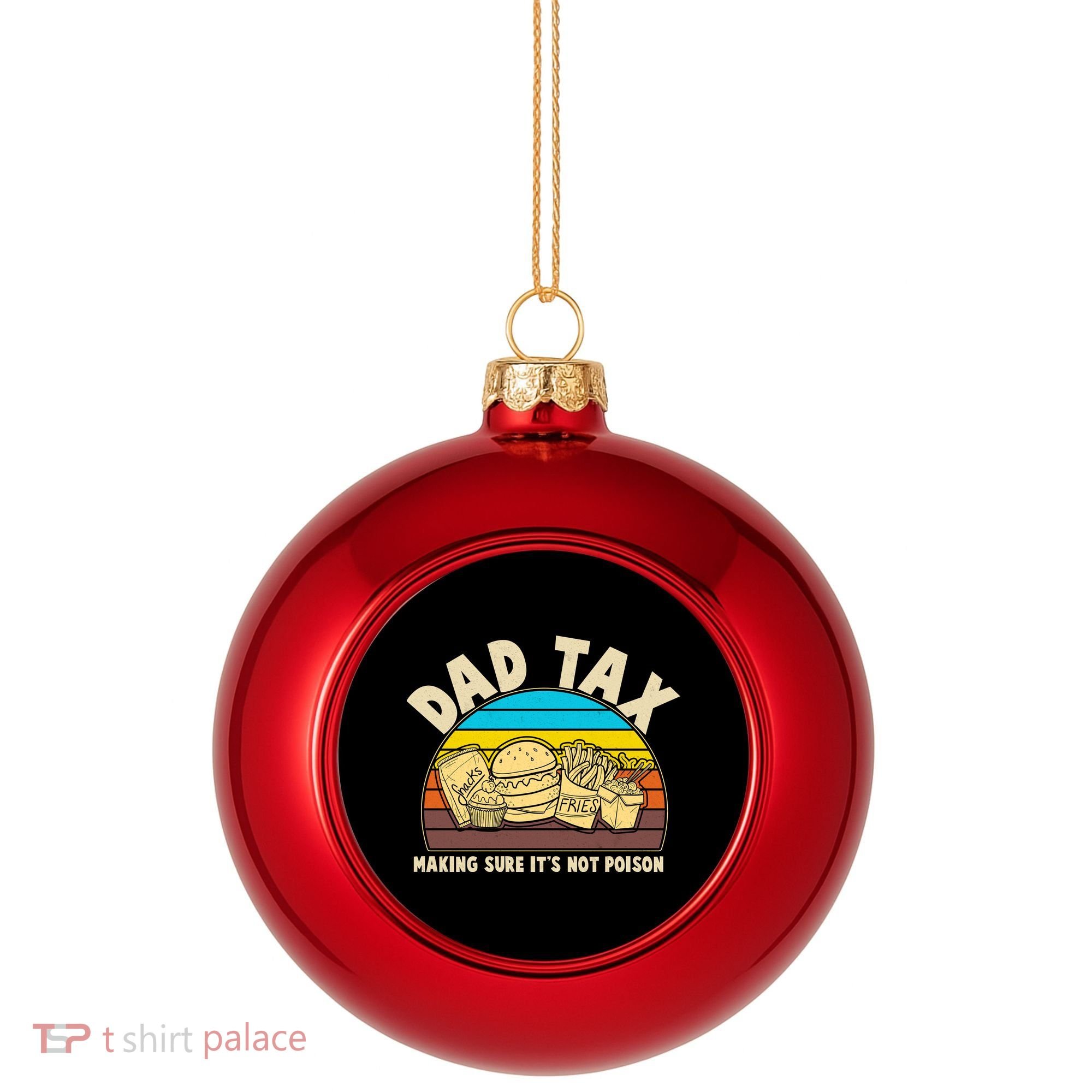 Funny Retro Dad Tax Making Sure Its Not Poison Plastic Christmas Ball Ornament