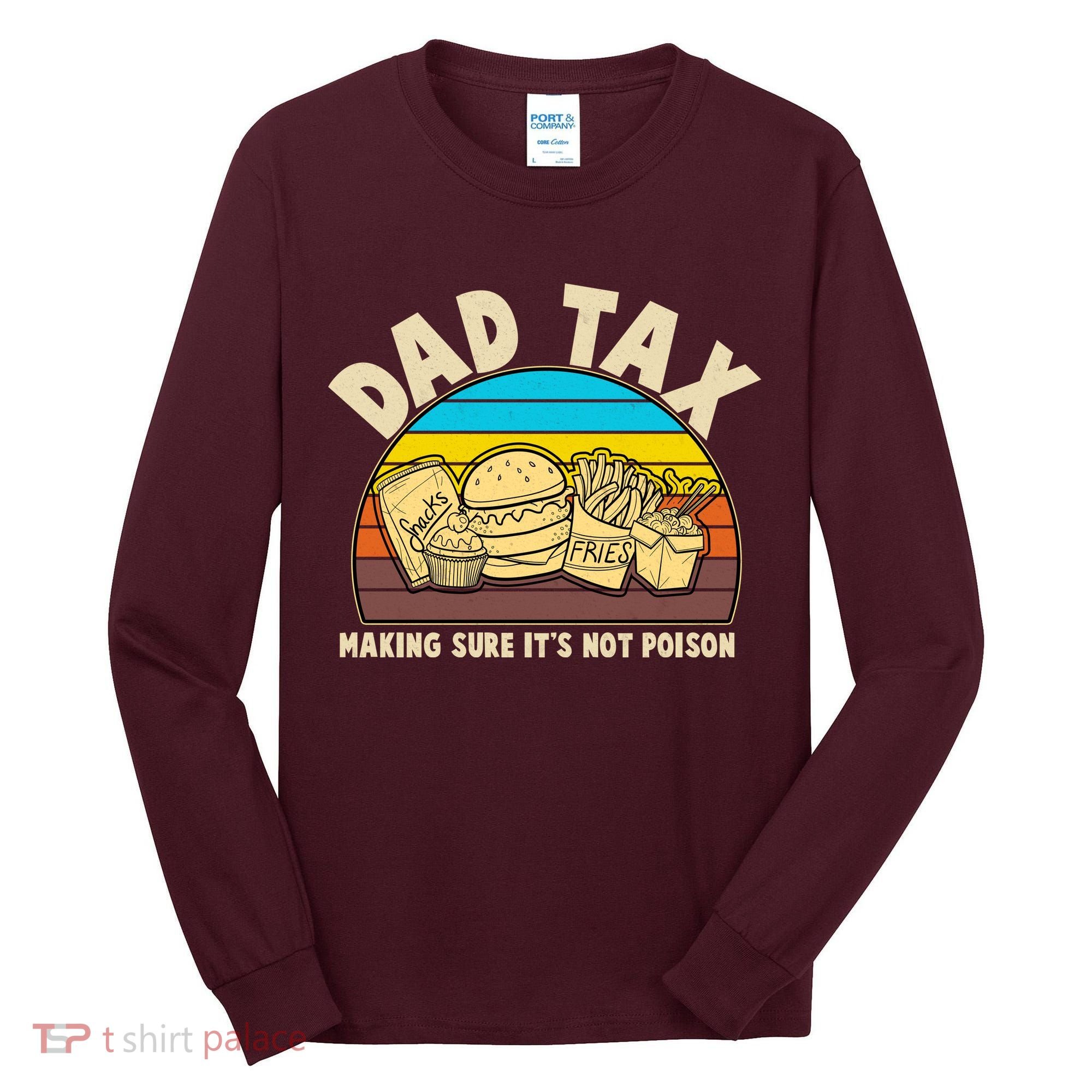 Funny Retro Dad Tax Making Sure Its Not Poison Tall Long Sleeve Shirt