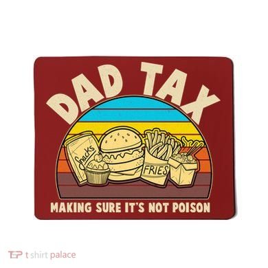 Funny Retro Dad Tax Making Sure Its Not Poison Mousepad
