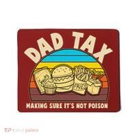 Funny Retro Dad Tax Making Sure Its Not Poison Mousepad thumb 0
