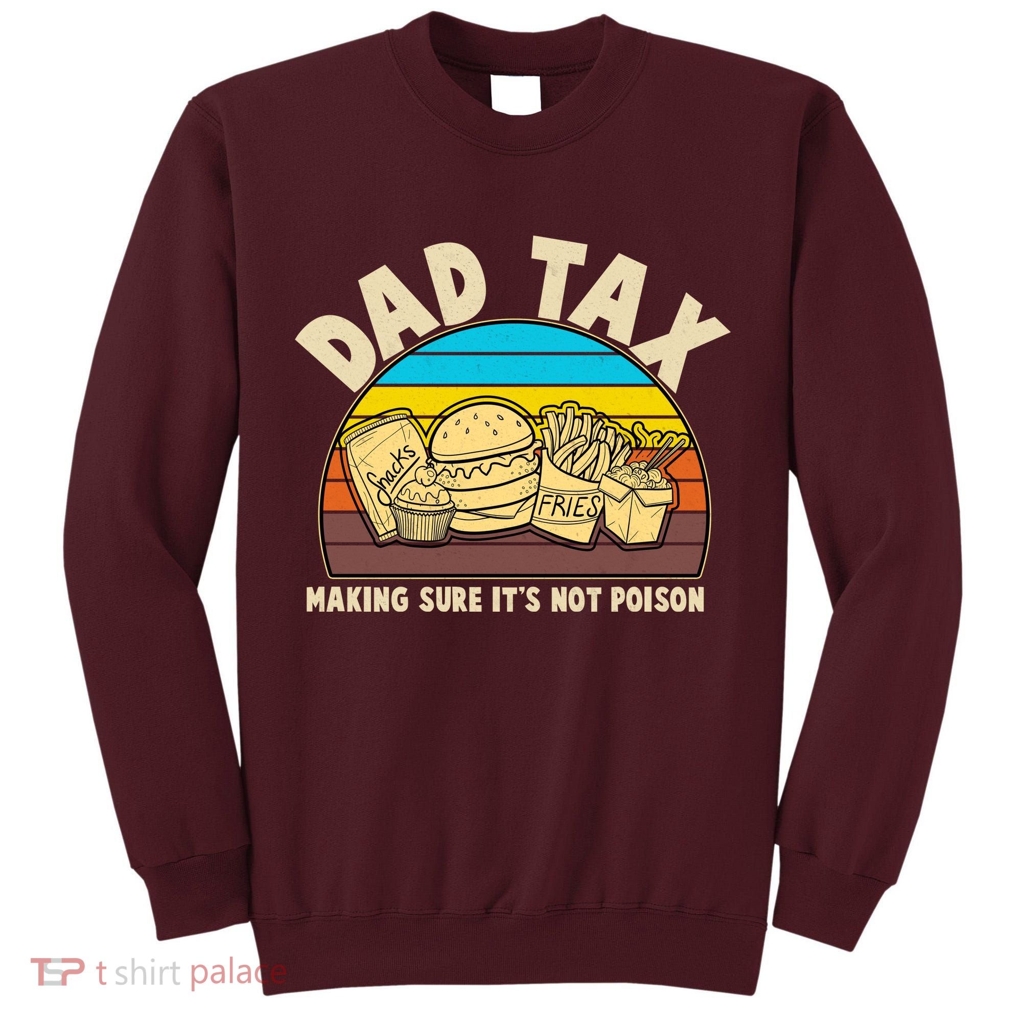 Funny Retro Dad Tax Making Sure Its Not Poison Tall Sweatshirt
