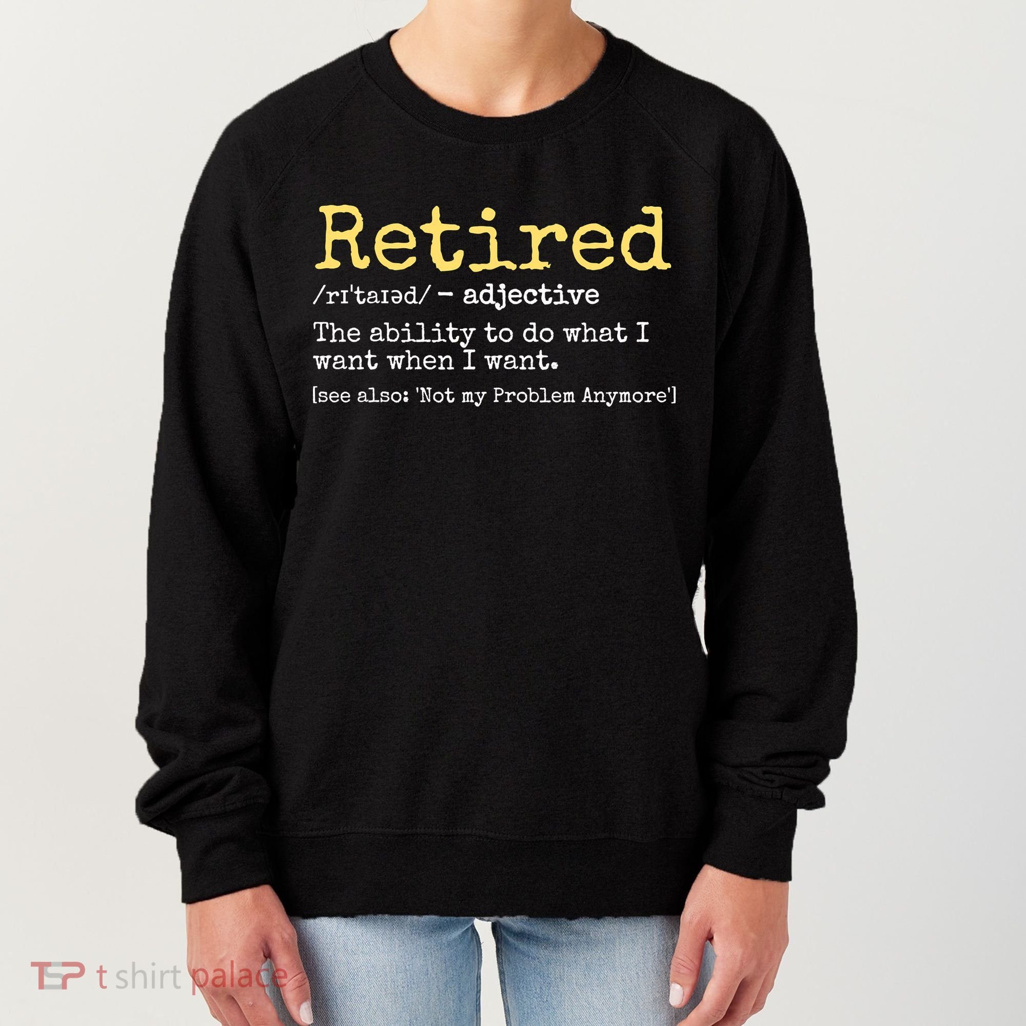 Funny Retired Definition Funny Retirement Women's Sweatshirt
