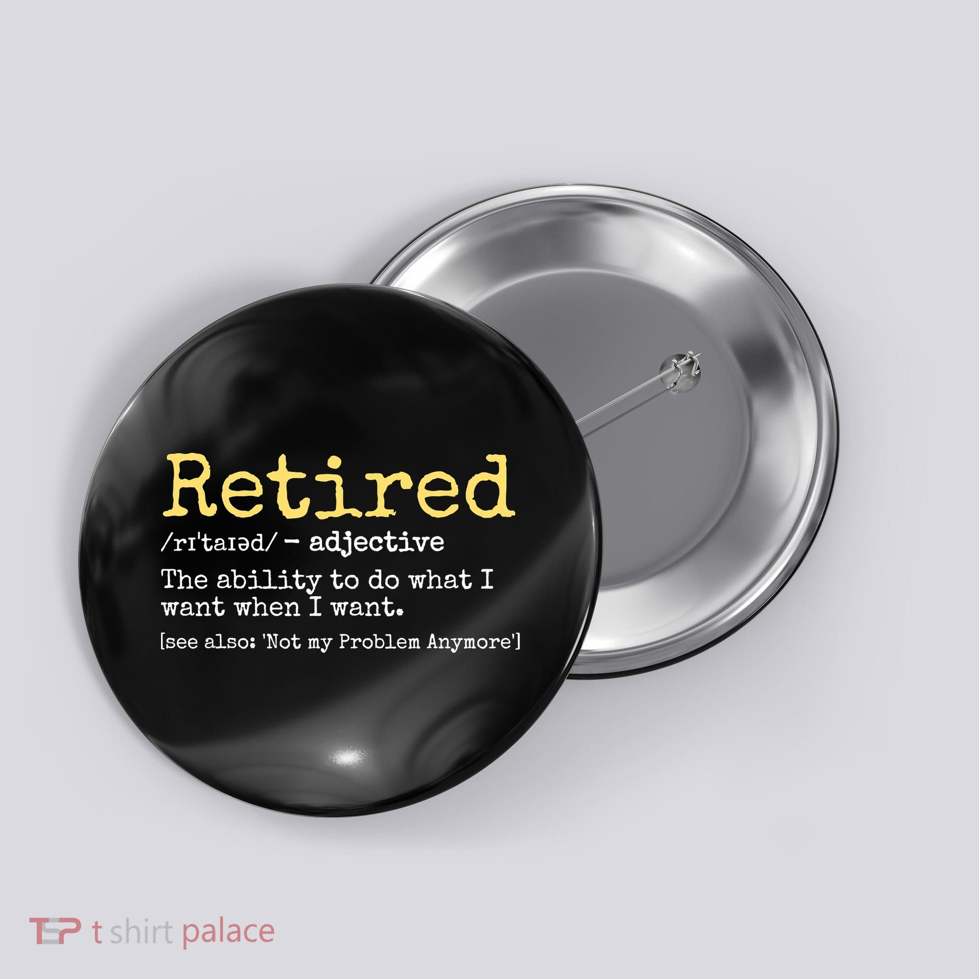 Funny Retired Definition Funny Retirement Button