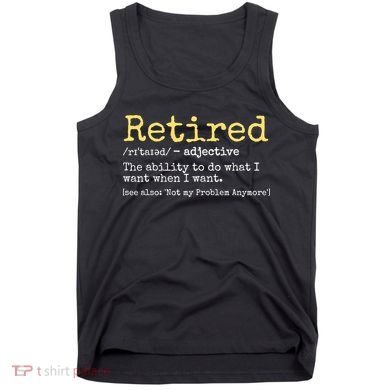 Funny Retired Definition Funny Retirement Tank Top