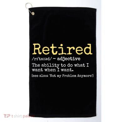 Funny Retired Definition Funny Retirement Golf Towel