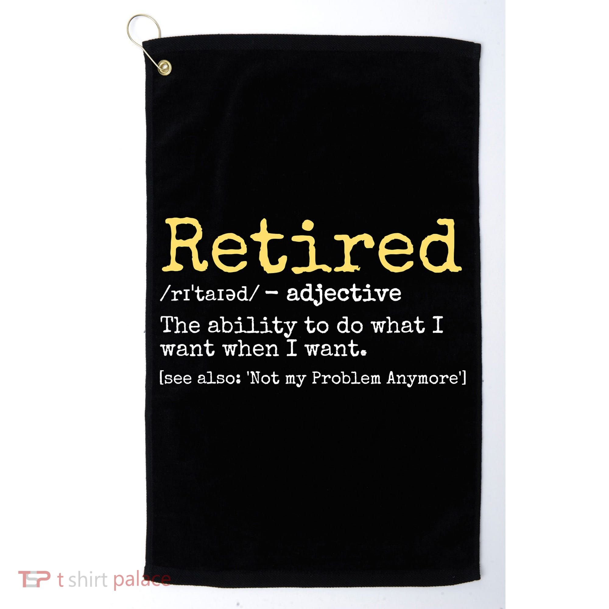 Funny Retired Definition Funny Retirement Golf Towel