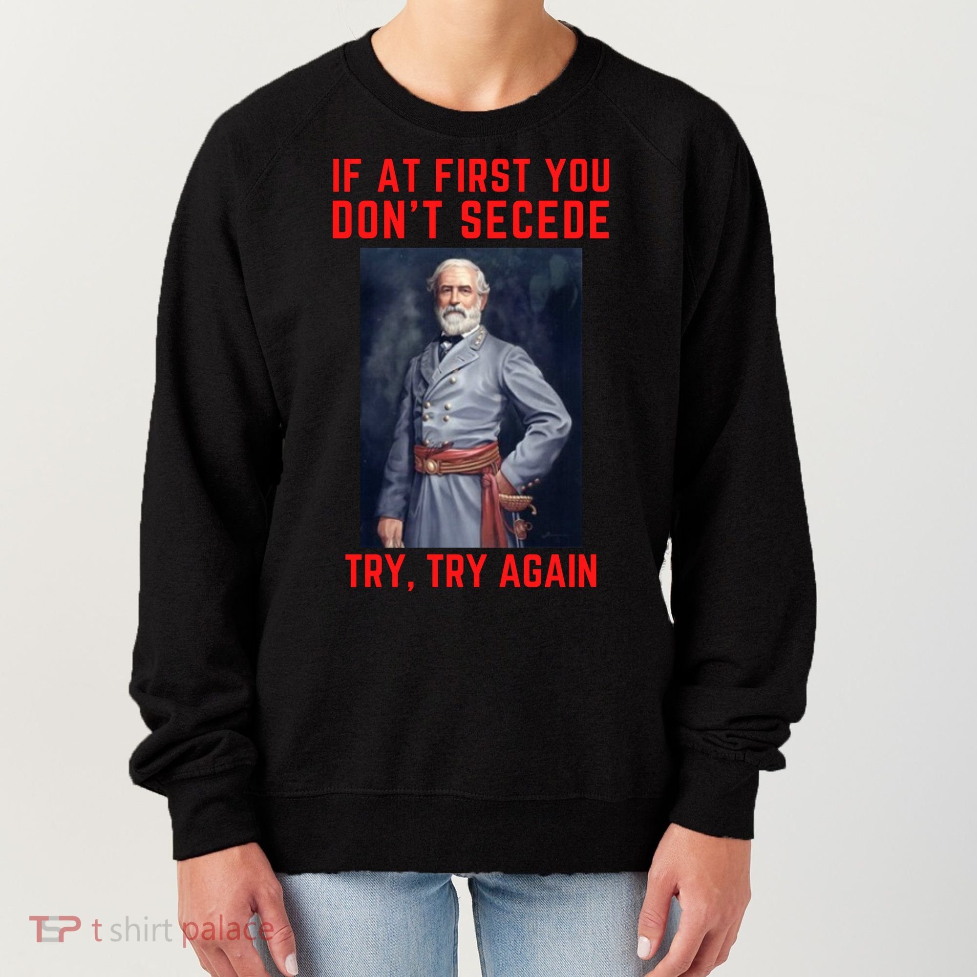 Funny Robert E. Lee Secede Civil War Secession Women's Sweatshirt