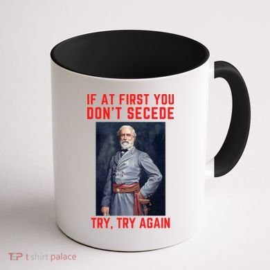 Funny Robert E. Lee Secede Civil War Secession Coffee Mug back