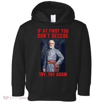 Funny Robert E. Lee Secede Civil War Secession Toddler Hoodie