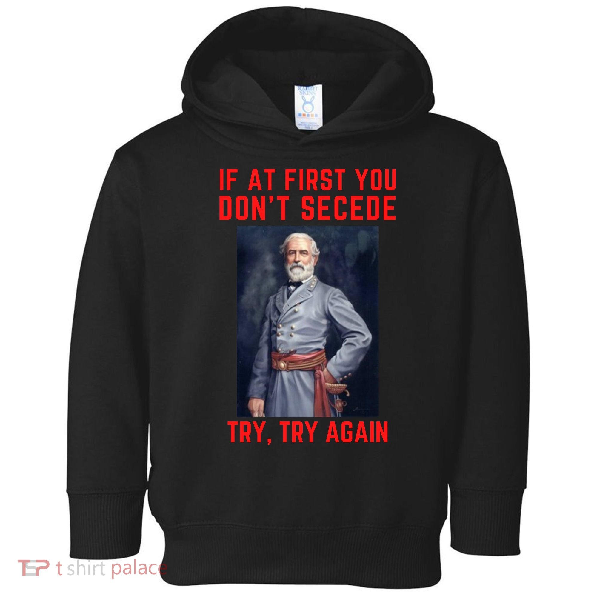 Funny Robert E. Lee Secede Civil War Secession Toddler Hoodie