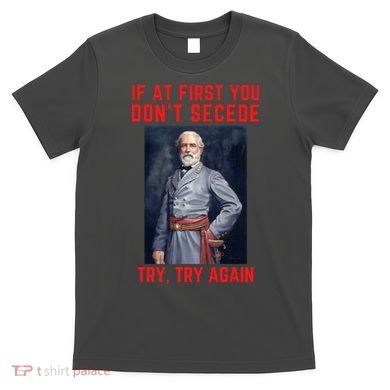 Funny Robert E. Lee Secede Civil War Secession T-Shirt