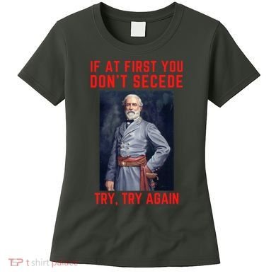 Funny Robert E. Lee Secede Civil War Secession Women's T-Shirt