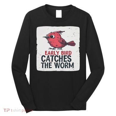 Funny Red Early Bird Costume For Worm Idiom Speech Lovers Long Sleeve Shirt