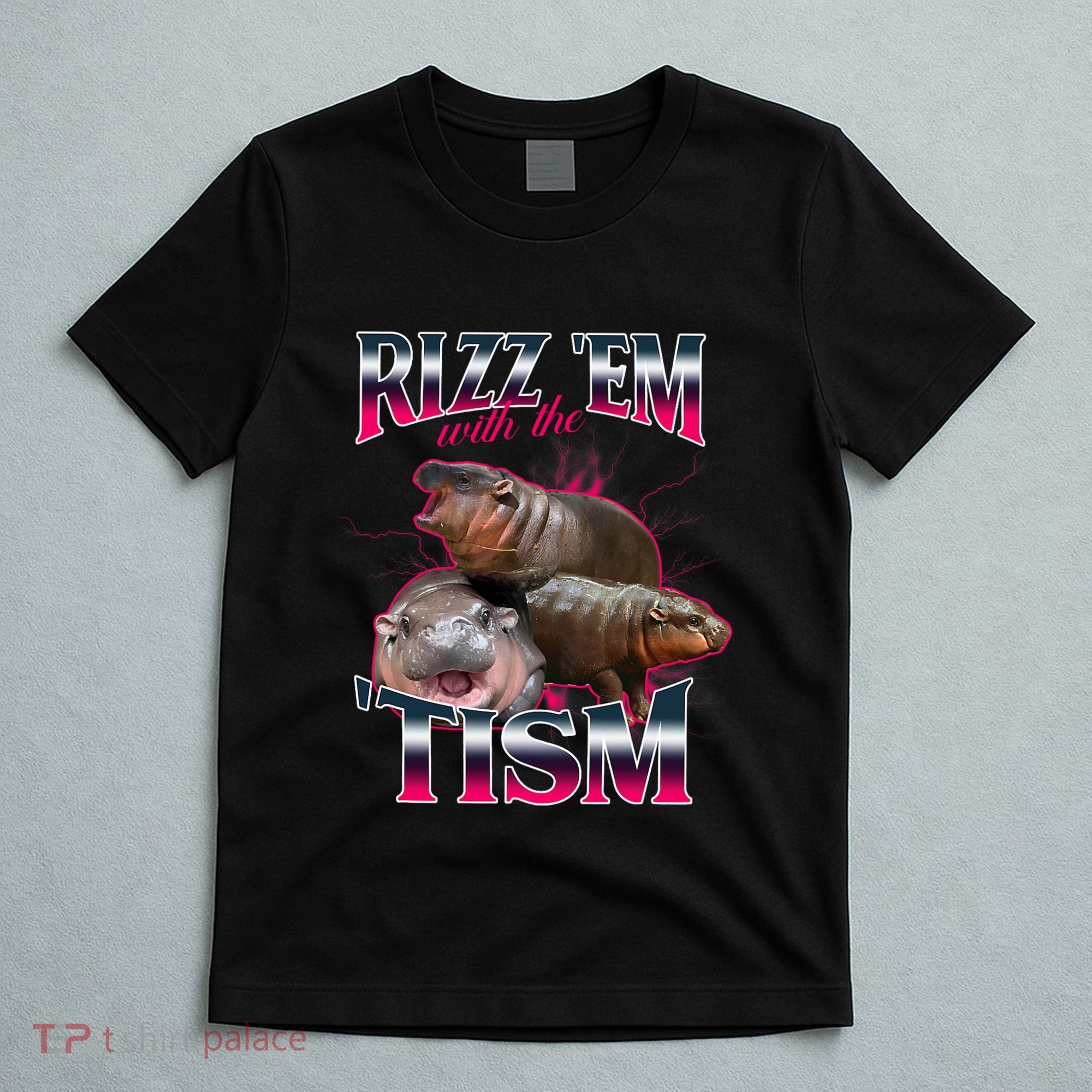 Funny Rizz Em With The Tism Meme Moo Deng Baby Hippo T-Shirt