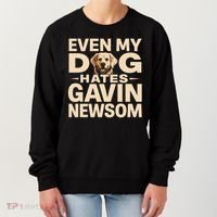 Funny Republican Even My Dog Hates Gavin Newsom Women's Sweatshirt thumb 0