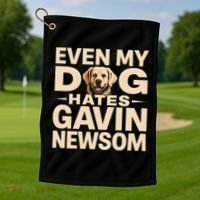 Funny Republican Even My Dog Hates Gavin Newsom Golf Towel thumb 1