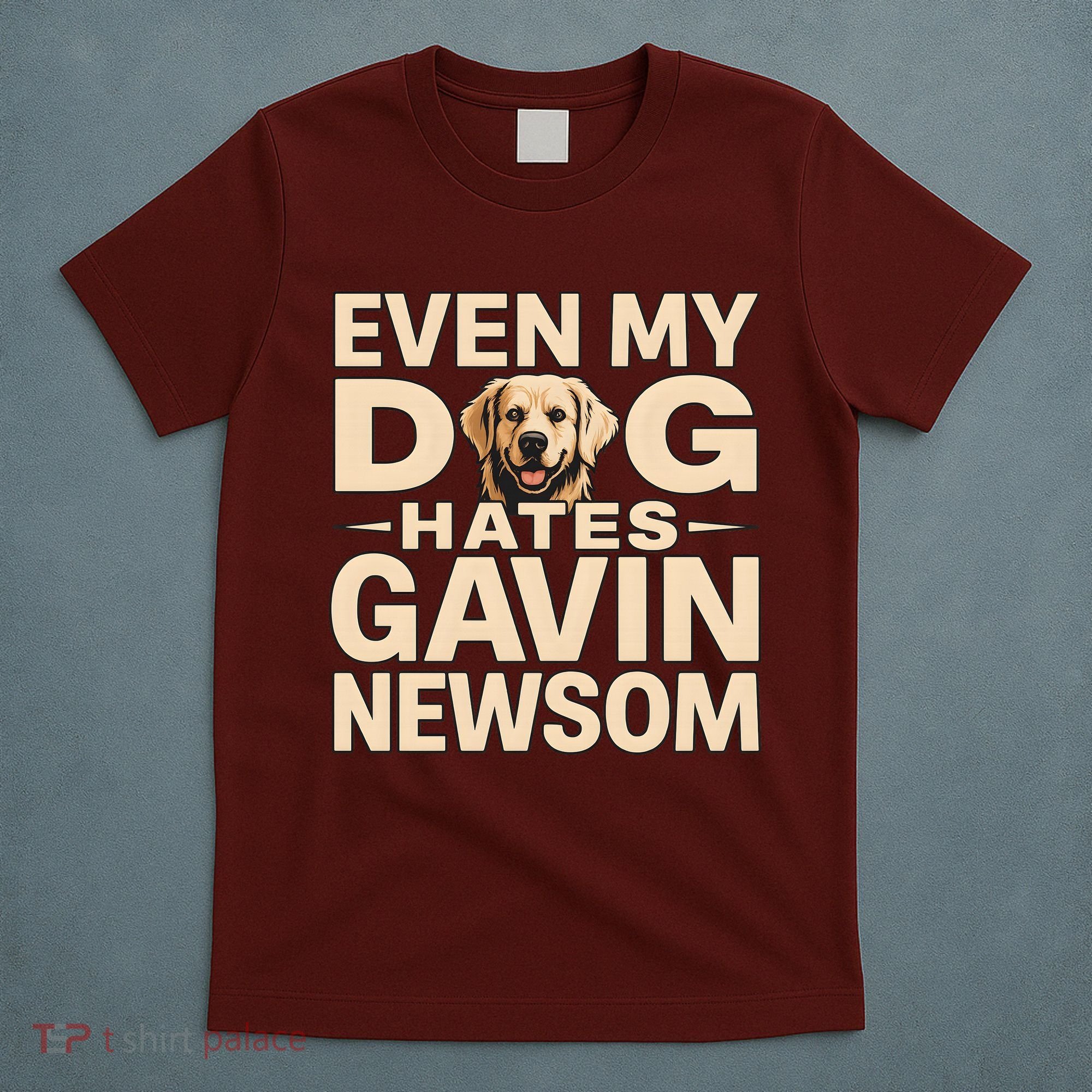 Funny Republican Even My Dog Hates Gavin Newsom T-Shirt