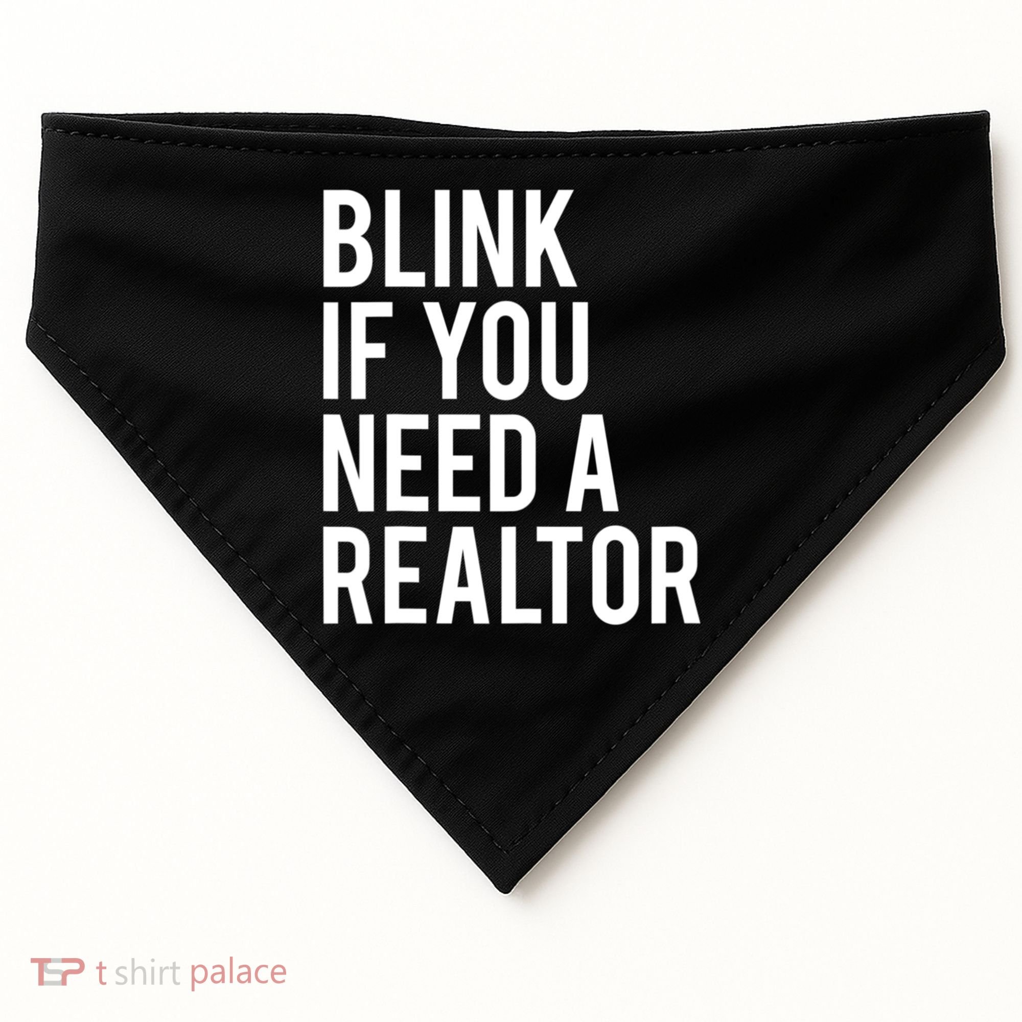 Funny Real Estate Agent Quote Blink If You Need A Realtor USA-Made Doggie Bandana