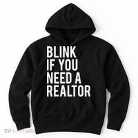 Funny Real Estate Agent Quote Blink If You Need A Realtor Hoodie thumb 0
