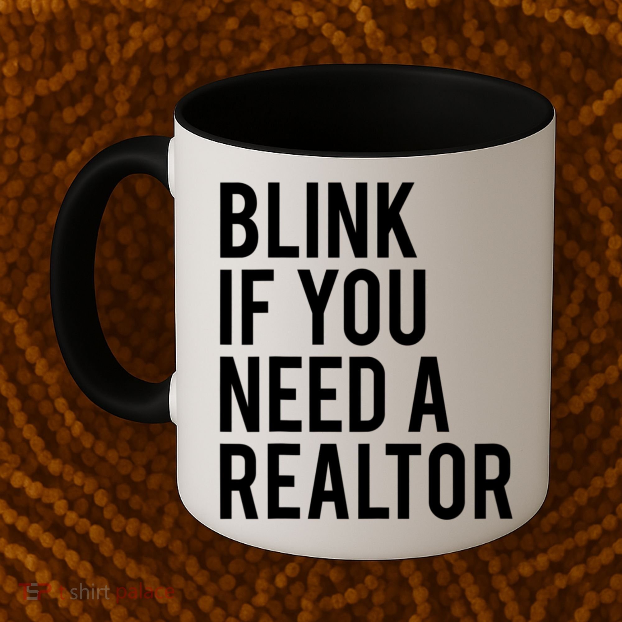 Funny Real Estate Agent Quote Blink If You Need A Realtor Coffee Mug