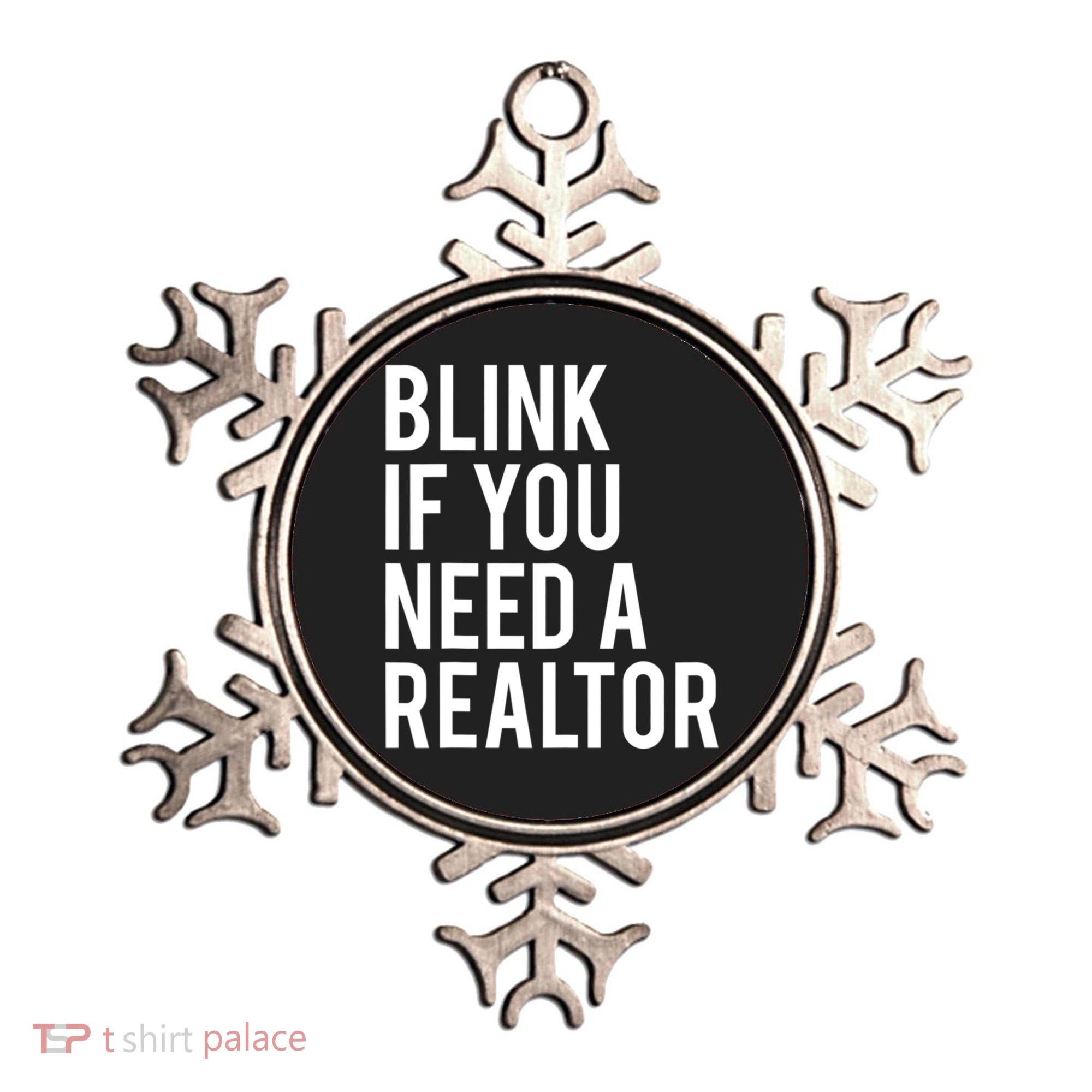 Funny Real Estate Agent Quote Blink If You Need A Realtor Ornament