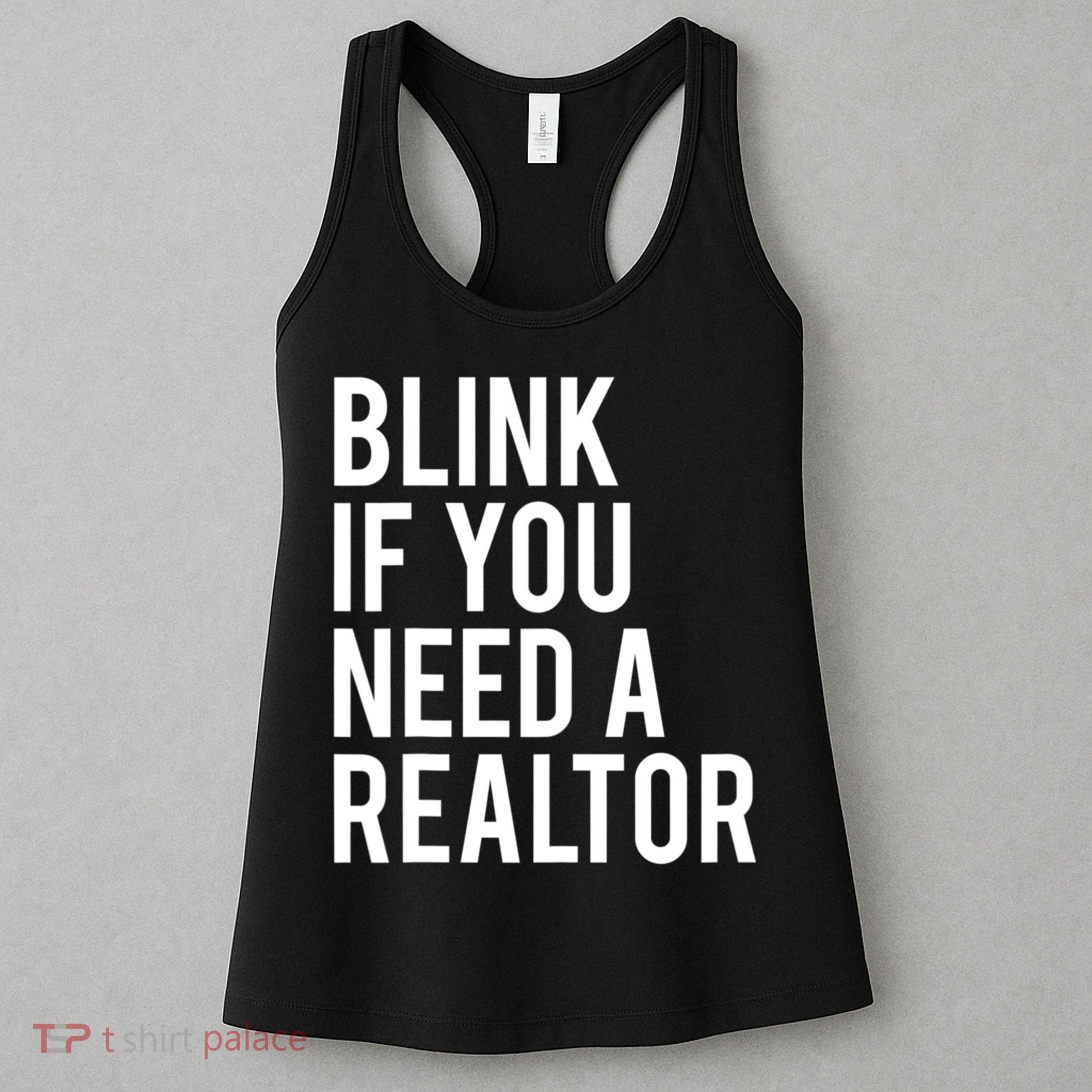 Funny Real Estate Agent Quote Blink If You Need A Realtor Women's Tank Top