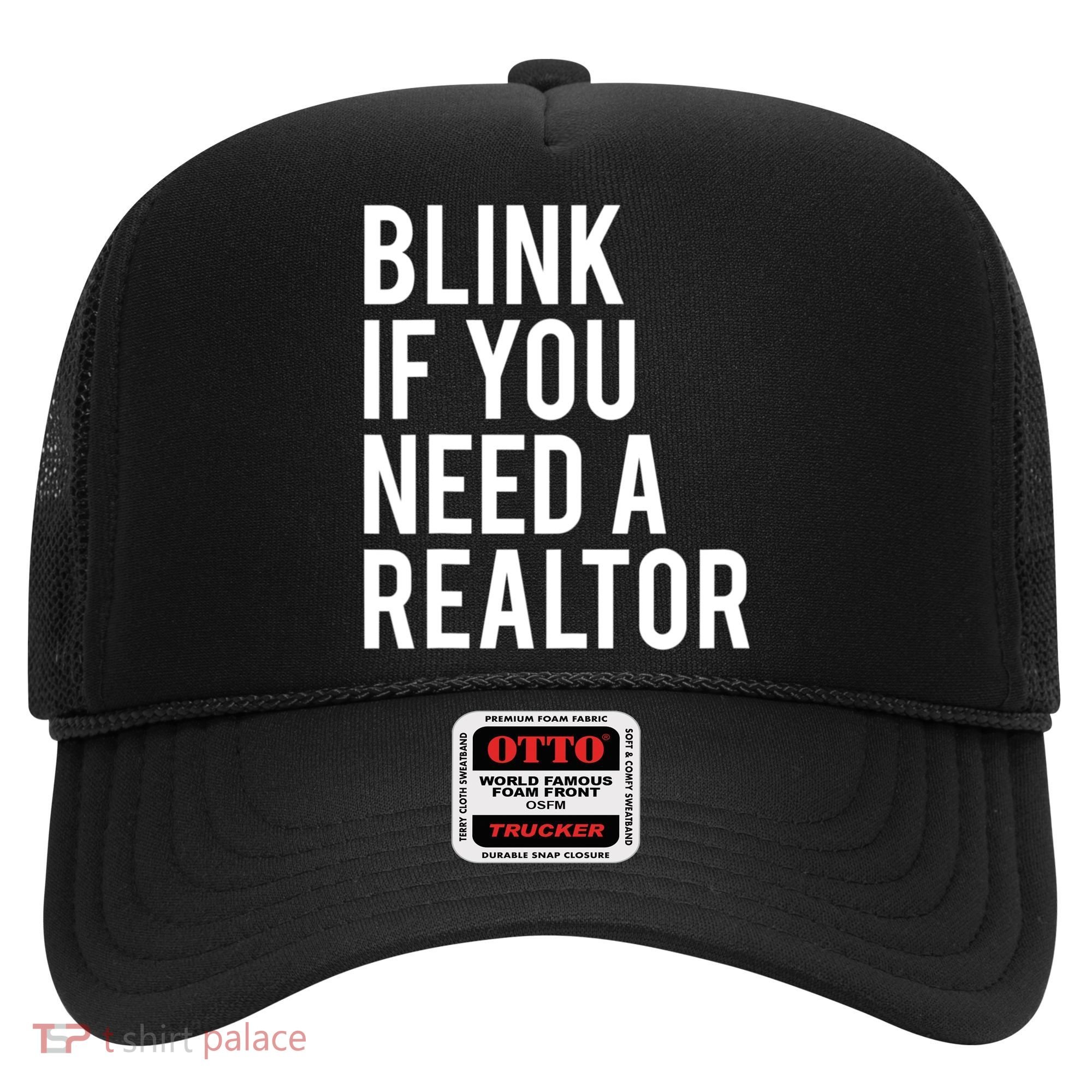 Funny Real Estate Agent Quote Blink If You Need A Realtor Hat