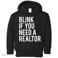 Funny Real Estate Agent Quote Blink If You Need A Realtor Toddler Hoodie thumb 0