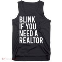Funny Real Estate Agent Quote Blink If You Need A Realtor Tank Top thumb 0