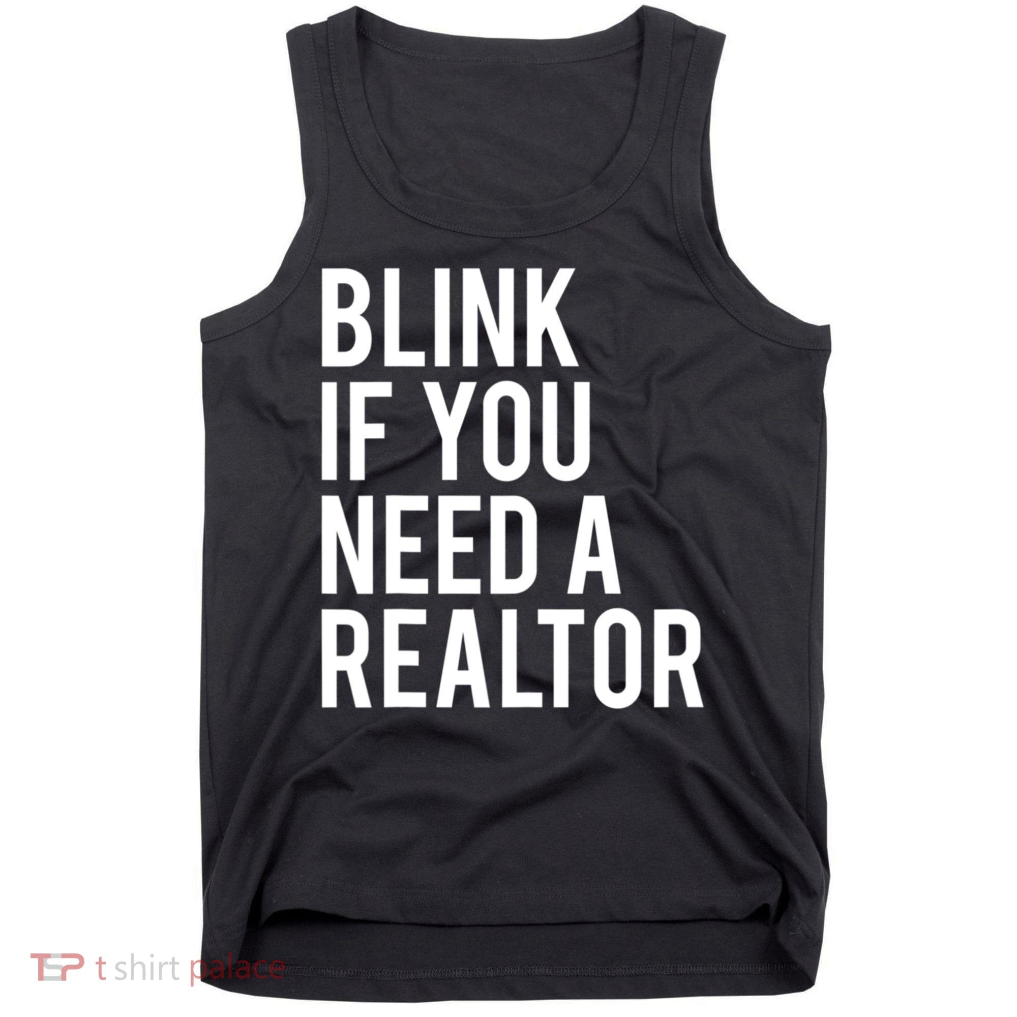 Funny Real Estate Agent Quote Blink If You Need A Realtor Tank Top