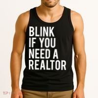 Funny Real Estate Agent Quote Blink If You Need A Realtor Tank Top thumb 3