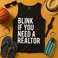 Funny Real Estate Agent Quote Blink If You Need A Realtor Tank Top thumb 4