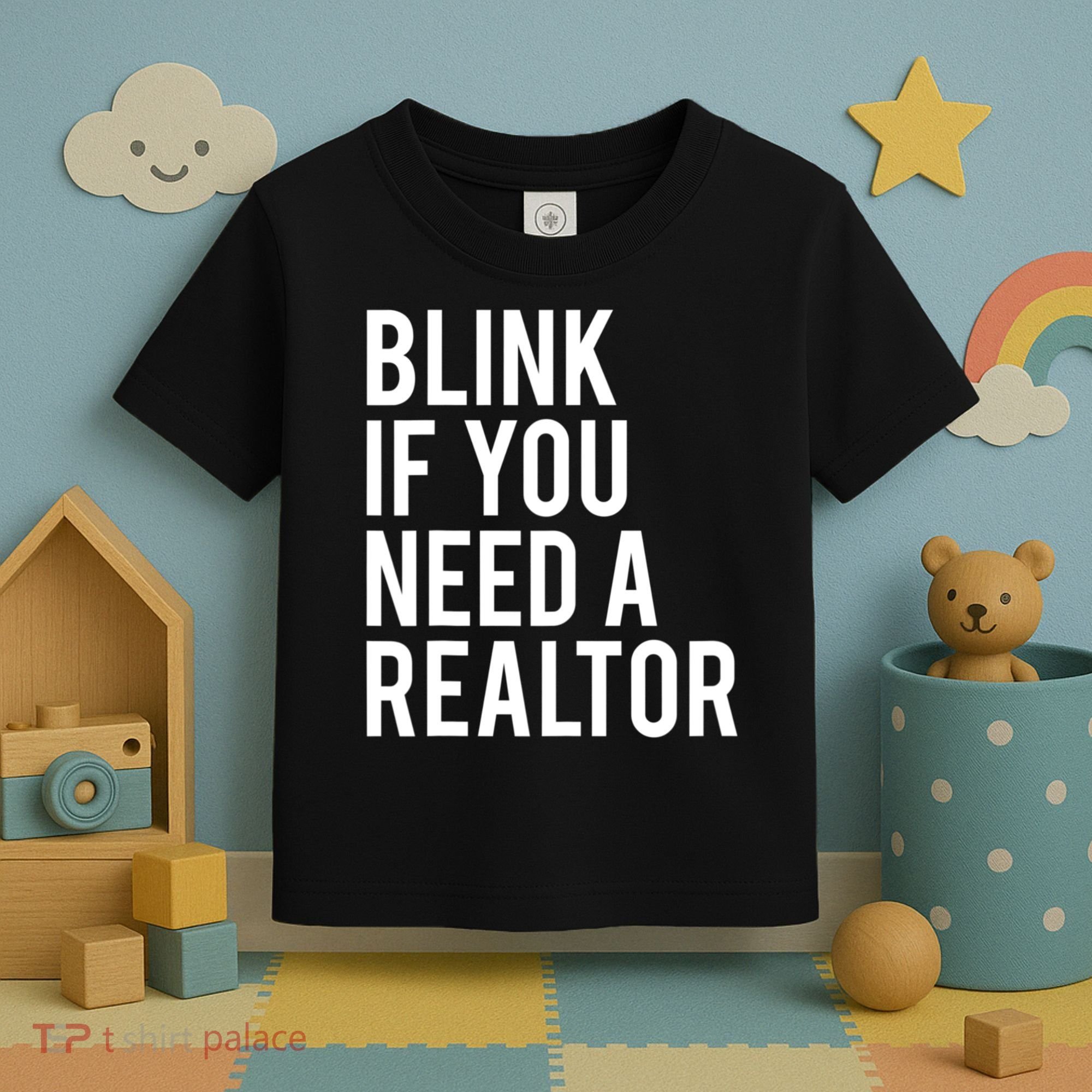 Funny Real Estate Agent Quote Blink If You Need A Realtor Toddler T-Shirt