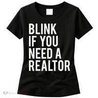 Funny Real Estate Agent Quote Blink If You Need A Realtor Women's T-Shirt thumb 0