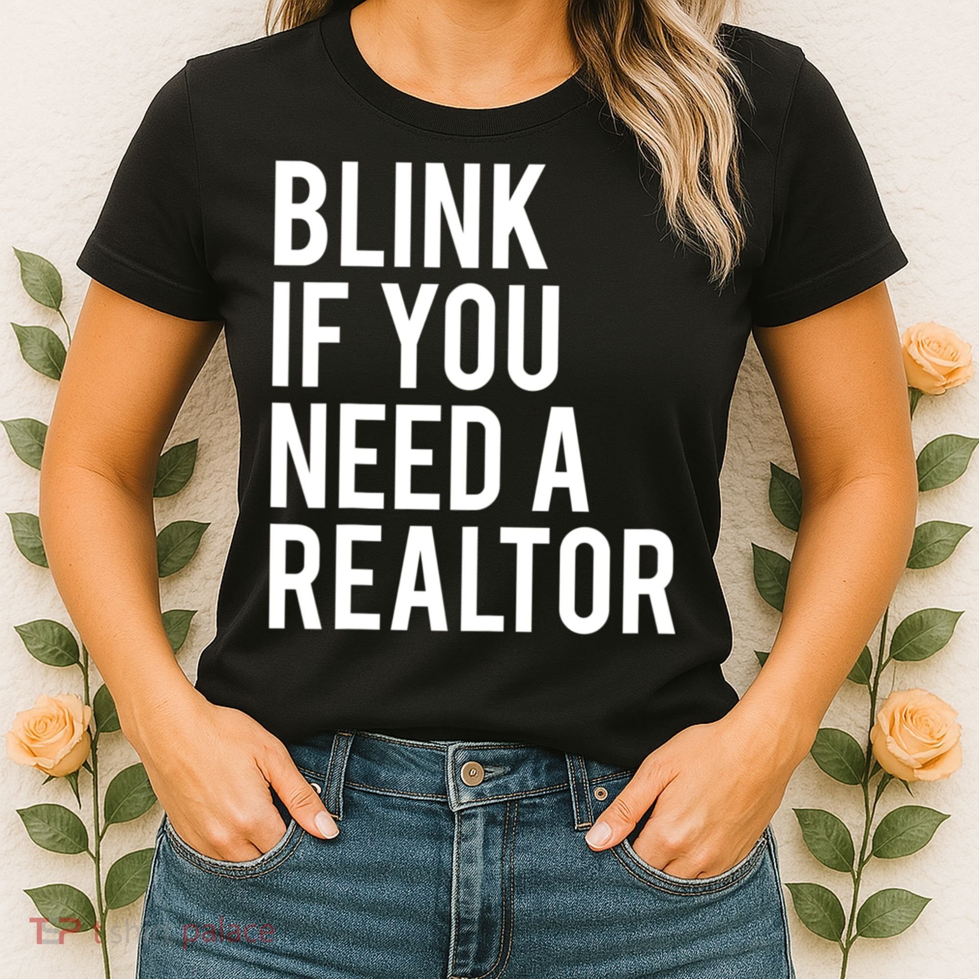 Funny Real Estate Agent Quote Blink If You Need A Realtor Women's T-Shirt