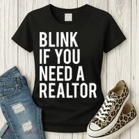 Funny Real Estate Agent Quote Blink If You Need A Realtor Women's T-Shirt thumb 3