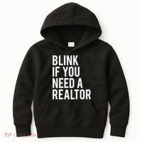 Funny Real Estate Agent Quote Blink If You Need A Realtor Kids Hoodie thumb 0