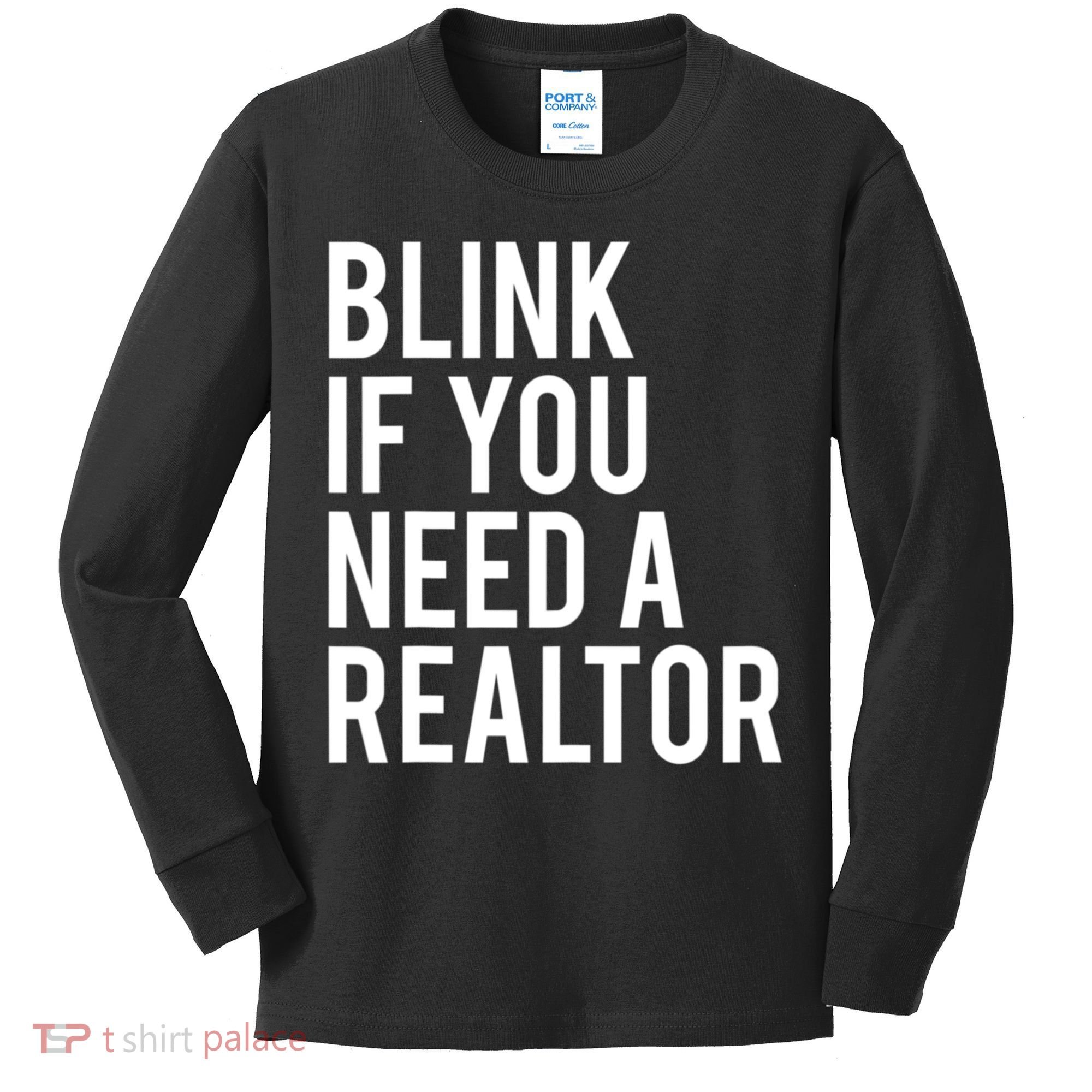 Funny Real Estate Agent Quote Blink If You Need A Realtor Kids Long Sleeve Shirt