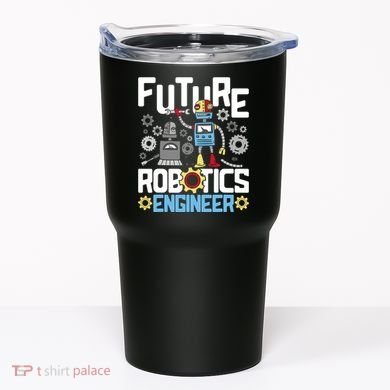 Future Robotics Engineer Engineering Robot Lover Cyborg Tumbler