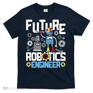 Future Robotics Engineer Engineering Robot Lover Cyborg T-Shirt
