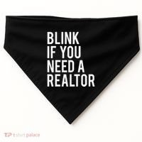 Funny Real Estate Agent Quote Blink If You Need A Realtor USA-Made Doggie Bandana thumb 0