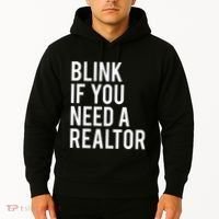 Funny Real Estate Agent Quote Blink If You Need A Realtor Hoodie thumb 2