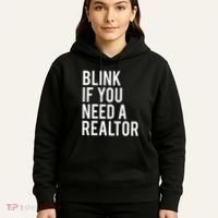 Funny Real Estate Agent Quote Blink If You Need A Realtor Hoodie thumb 5