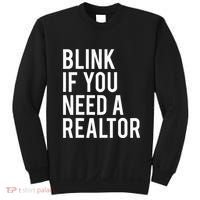 Funny Real Estate Agent Quote Blink If You Need A Realtor Sweatshirt thumb 0