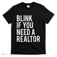 Funny Real Estate Agent Quote Blink If You Need A Realtor T-Shirt thumb 0