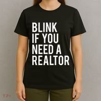 Funny Real Estate Agent Quote Blink If You Need A Realtor T-Shirt thumb 4