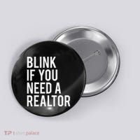 Funny Real Estate Agent Quote Blink If You Need A Realtor Button thumb 0