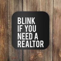Funny Real Estate Agent Quote Blink If You Need A Realtor Coaster thumb 0
