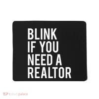 Funny Real Estate Agent Quote Blink If You Need A Realtor Mousepad thumb 0